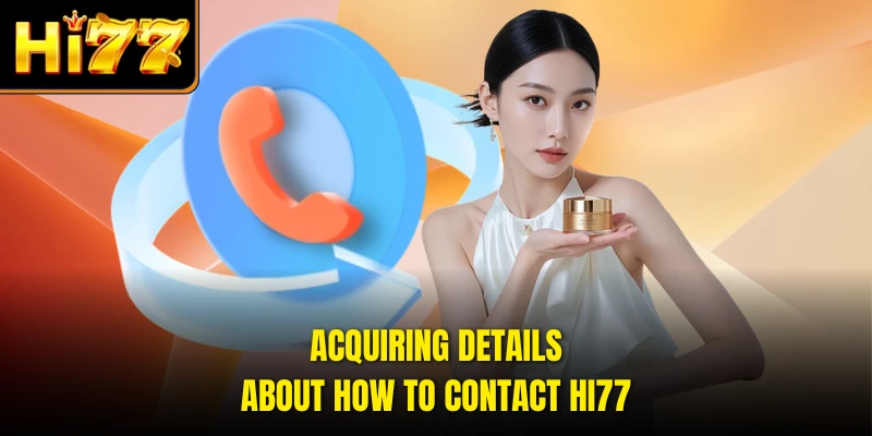 Acquiring details about how to contact HI77