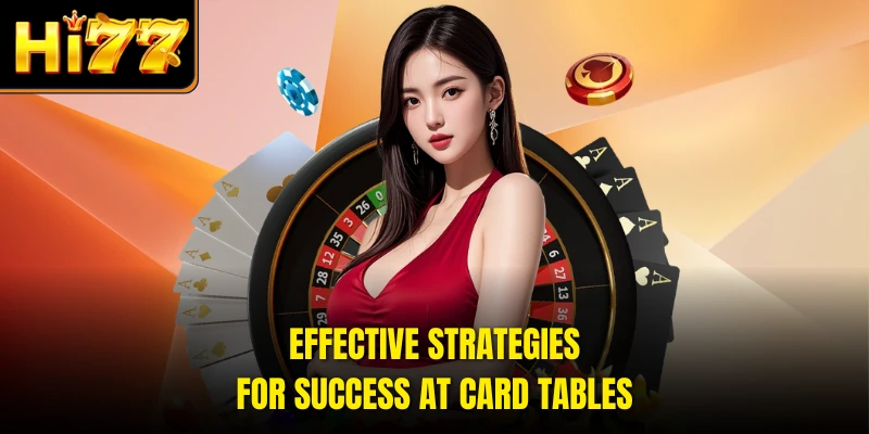 Effective strategies for success at card tables