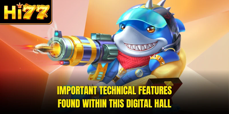 Important technical features found within this digital hall