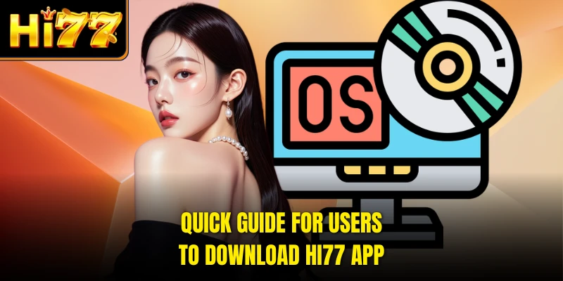 Quick guide for users to download HI77 app