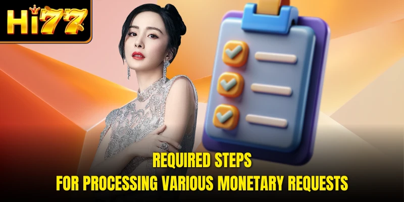 Required steps for processing various monetary requests