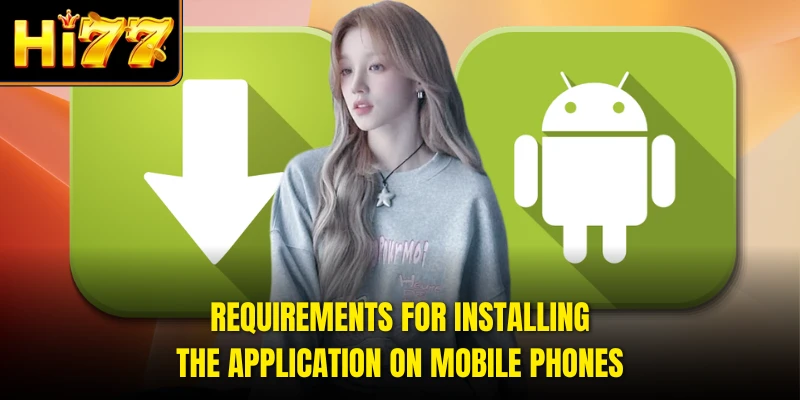 Requirements for installing the application on mobile phones