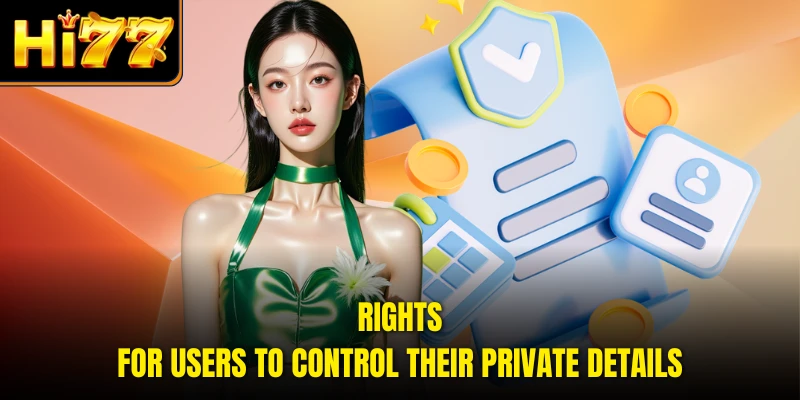 Rights for users to control their private details