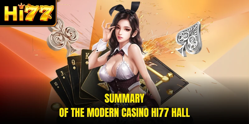Summary of the modern Casino HI77 hall