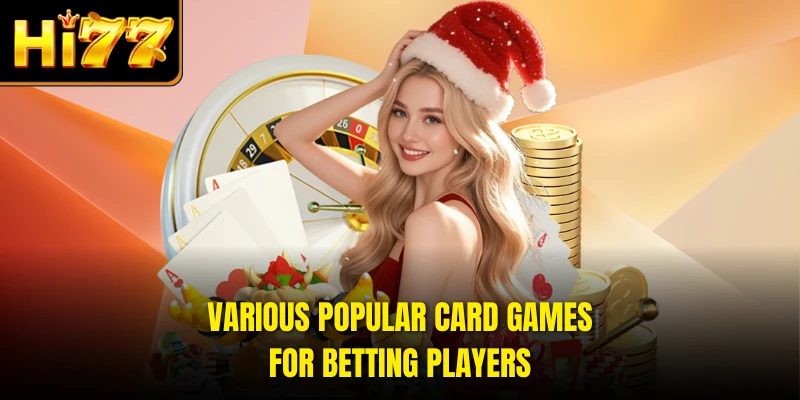 Various popular card games for betting players
